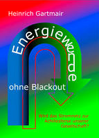 Heinrich Gartmair, Energiewende ohne Blackout: Wird das Stromnetz zur Achillesferse unserer Gesellschaft?