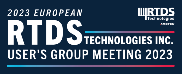 RTDS Technologies European User’s Group Meeting 2023